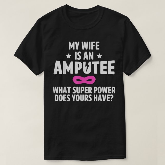 Camiseta Amputee Humor Esposa Perna Braço Engraçado Present (Frente do Design)