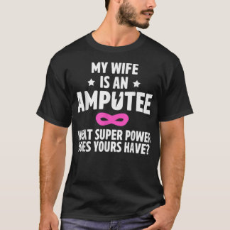 Camiseta Amputee Humor Esposa Perna Braço Engraçado Present