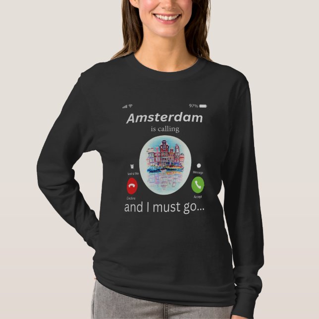 Camiseta Amsterdã Está Chamando E Eu Devo Ir Amsterdã A N (Frente)