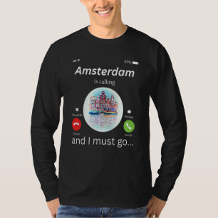 Camiseta Amsterdã Está Chamando E Eu Devo Ir Amsterdã A N