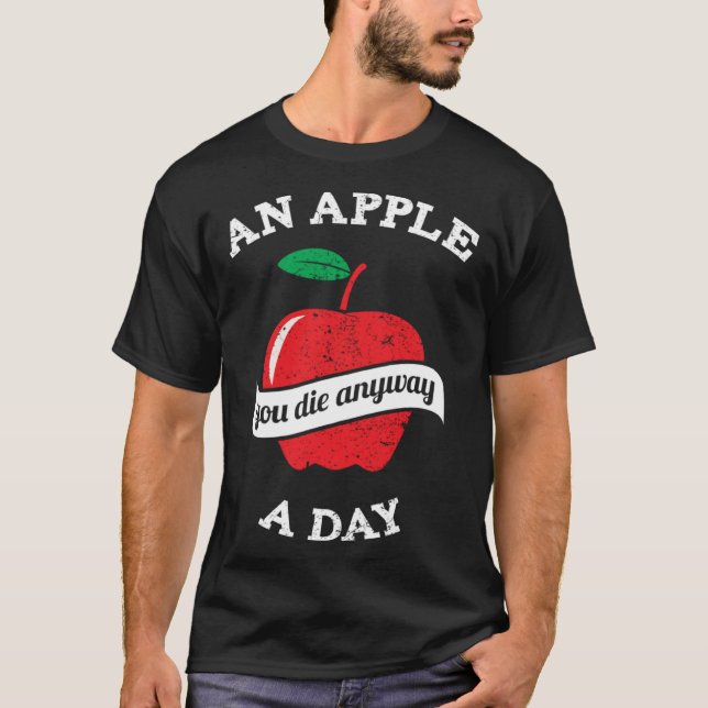 Camiseta An Apple A Day You Die Anyway (Frente)