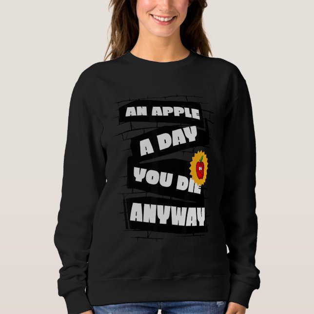 Camiseta An Apple a Day, You die anyway Funny (Frente)