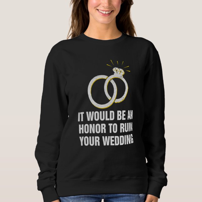 Camiseta An Honor to Ruin Your Wedding Bride and Groom Gues (Frente)