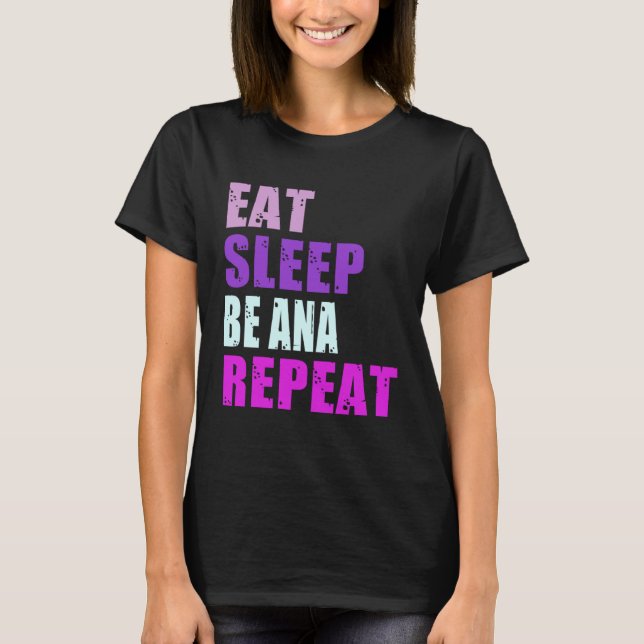 Camiseta Ana Eat Sleep Be Repeat Ana (Frente)