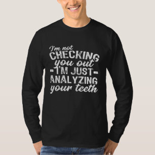 Camiseta Analisando Seu Dentista Dentista Deu Um Hino Denta