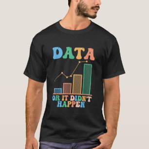 Camiseta Analista de Comportamento do Data Or It Didn't Hap