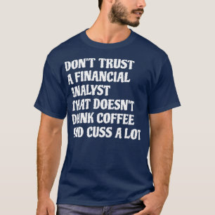 Camiseta Analista Financeiro Que Bebe Café Custa Muito Whi