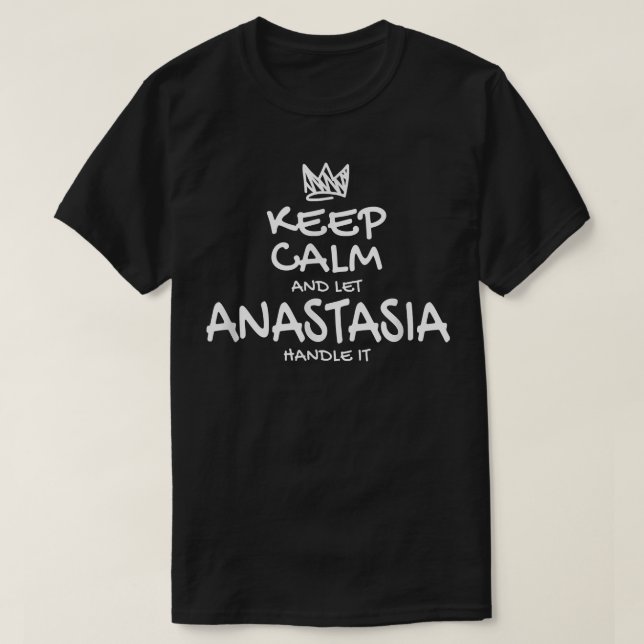 Camiseta Anastasia Manter Calmo Nome Personalizado Sarcásti (Frente do Design)