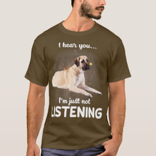 Camiseta Anatólia Shepherd Dog Eu ouço você não ouvir