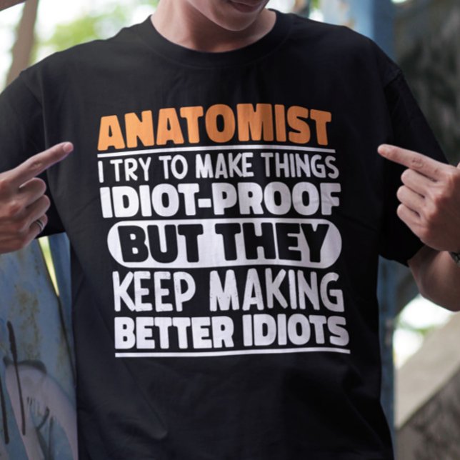 Camiseta Anatomista Eu Tento Fazer Coisas Idiotas Provas Le (Criador carregado)