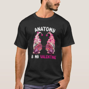 Camiseta Anatomy Is My Valentine Nurse Med School Valentine
