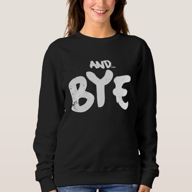 CAMISETA AND BYE  SIMPLE BOLD MESSAGE  DISTRESSED DESIGN (Frente)