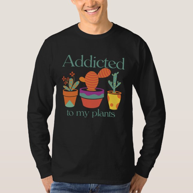 Camiseta and Cute Addicted to my Plants (Frente)
