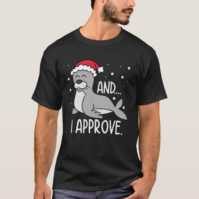 Camiseta And I Approve - Funny Seal Christmas (Frente)