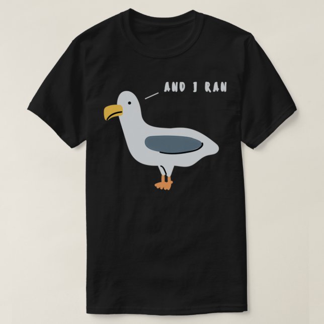 Camiseta And I Ran Seagull (Frente do Design)