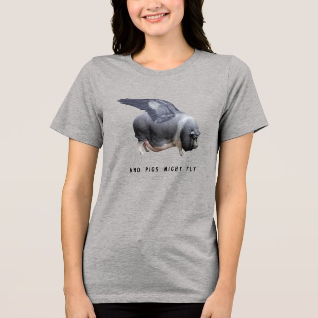 Camiseta And Pigs Might Fly Funny Whimsical Sarcastic Quote (Frente)