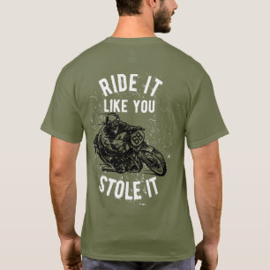 Camiseta Andar de Moto Como Se Você a Tivesse Roubado