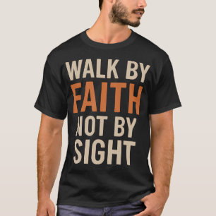 Camiseta Andar Pela Fé Não Pela Visão Inspirador Ousado