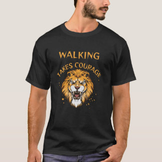 Camiseta Andar Requer Coragem Leão Motivação Vida Selvagem 
