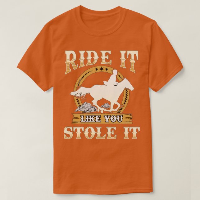 Camiseta Ande Como Se Roubasse O Cavalo. (Frente do Design)