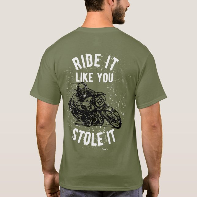 Camiseta Ande Como Se Você Roubasse A Moto (Verso)