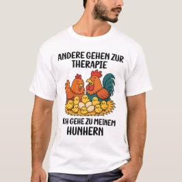 Camiseta Andere Gehen Zur Therapie Funny Chicken Lover