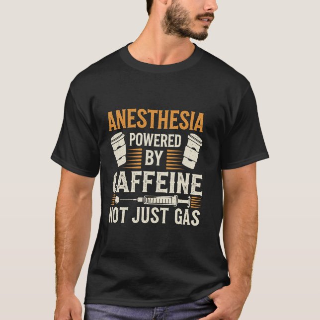 Camiseta Anestesia Alimentada por Anestesiologis Engraçados (Frente)