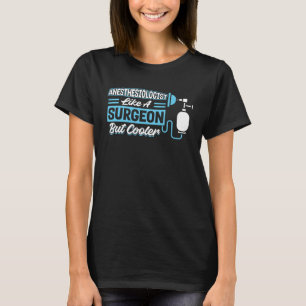 Camiseta Anestesiologista Como Cirurgião, Mas Mais Frio