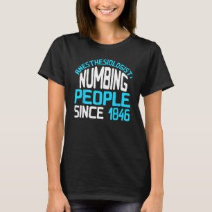 Camiseta Anestesiologista Entorpecendo Pessoas Desde 1846 A