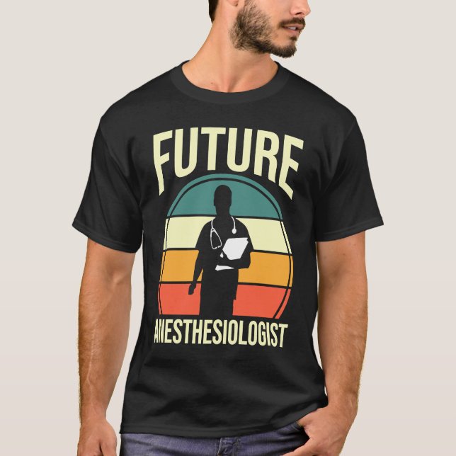 Camiseta Anesthesia Anesthesiology Student Future Anesthesi (Frente)