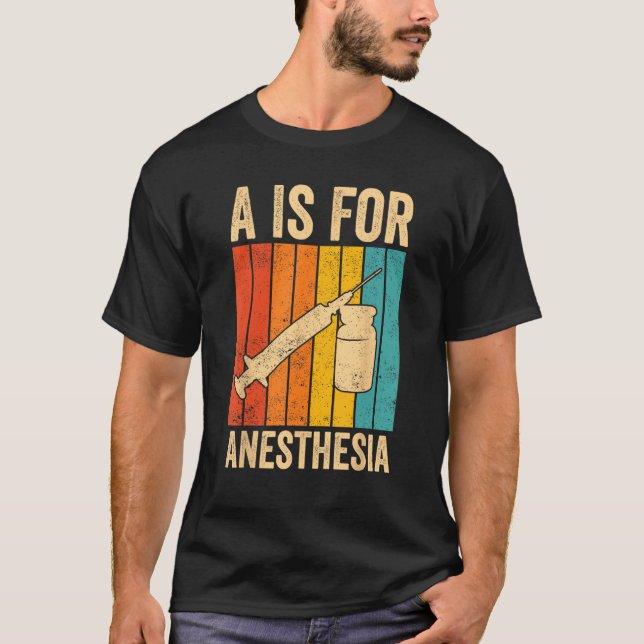 Camiseta Anesthesiologist Anesthesiology A Is For Anesthesi (Frente)