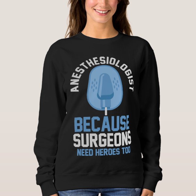 Camiseta Anesthesiologist Because Surgeons Need Heroes Too (Frente)