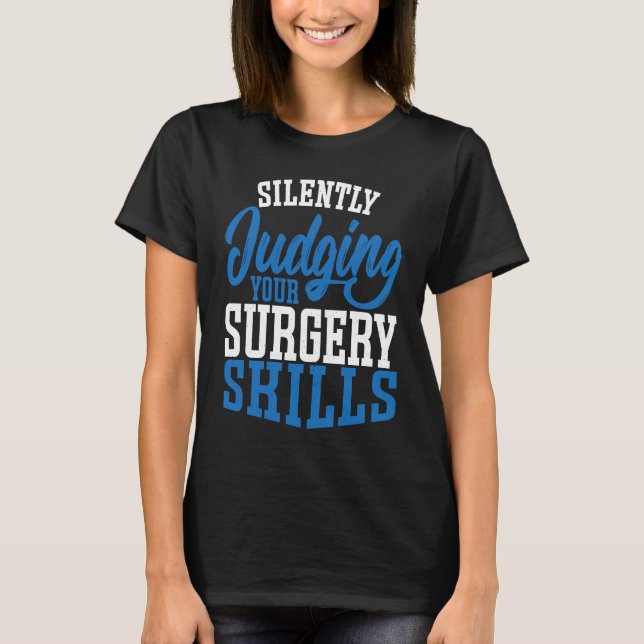 Camiseta Anesthetist Silently Judging your Surgery Skills (Frente)