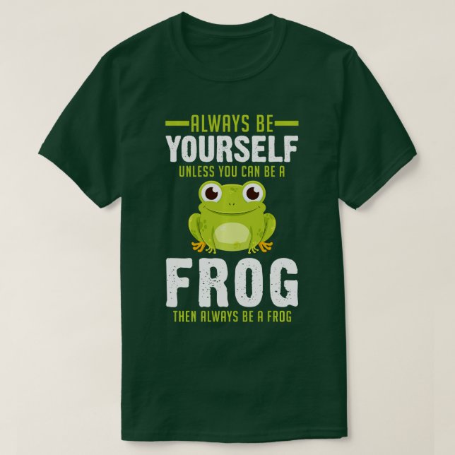 Camiseta Anfíbio do Sapo Verde Sempre Seja Você Mesmo Posit (Frente do Design)