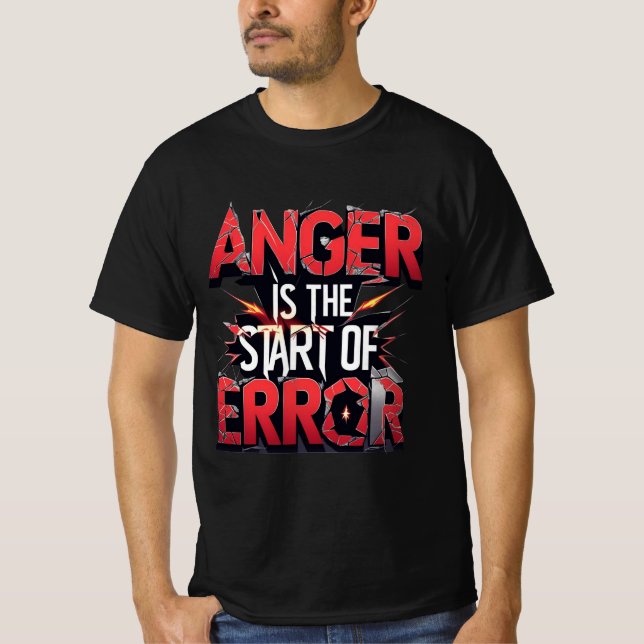 Camiseta Anger is the Start of Error | Powerful Quote (Frente)