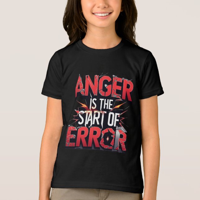 Camiseta Anger is the Start of Error | Powerful Quote (Frente)