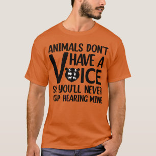 Camiseta Animais Não Têm Uma Voz Citação para amantes de an