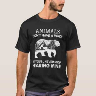 Camiseta Animais não têm voz nunca param de ouvir barulho