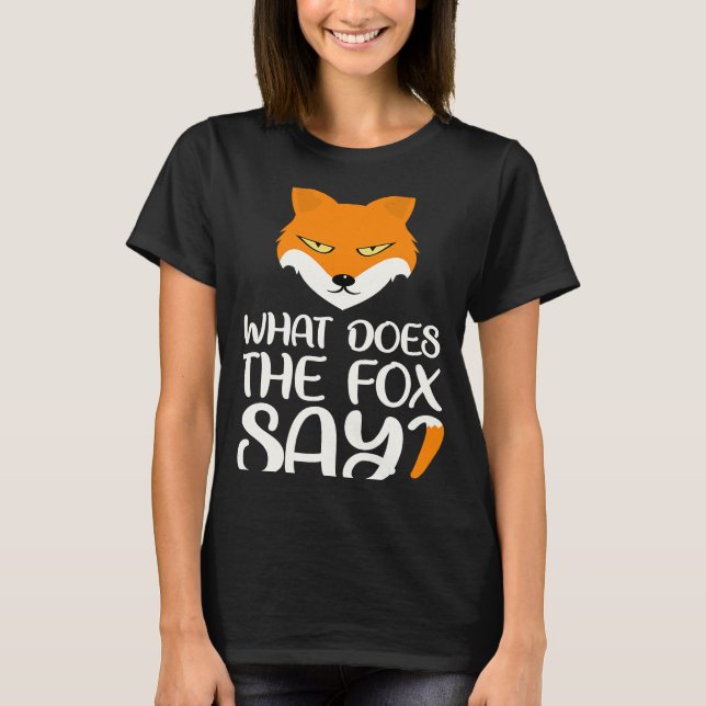 Camiseta Animal O que diz a raposa "Foxes Meme" (Frente)