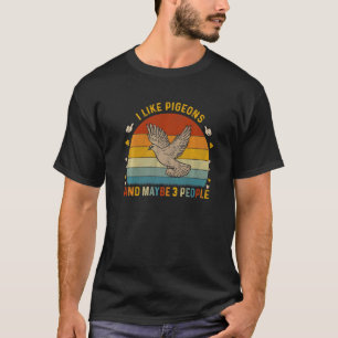 Camiseta Animal Sarcástico Eu Gosto de Pombos E Talvez 3 P