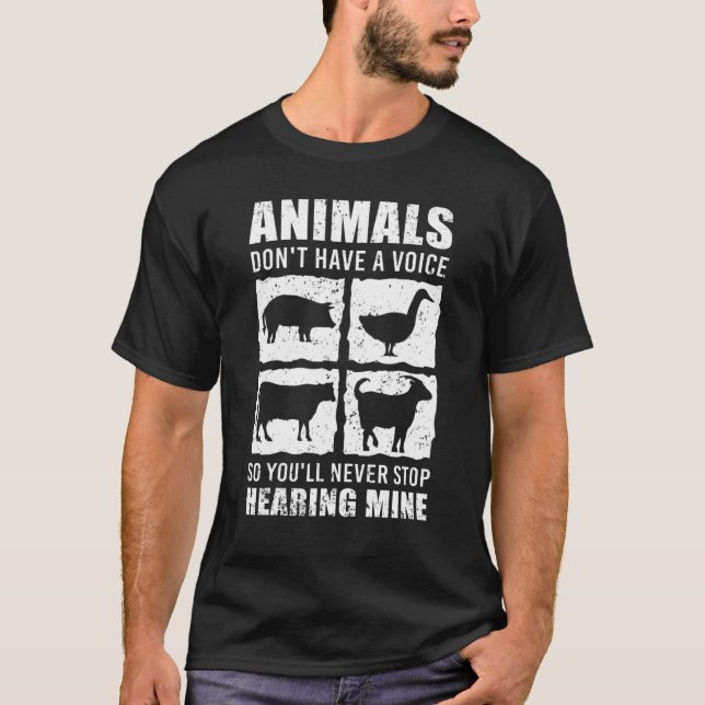Camiseta Animals Don't Have A Voice So You'll Never Stop He (Frente)