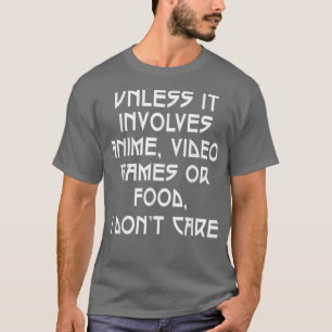 Camiseta Anime bonitinho, a menos que envolva videogame de