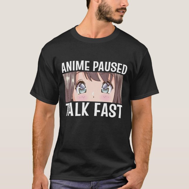 Camiseta Anime Em Pausa Conversa Rápida Anime Engraçada Man (Frente)