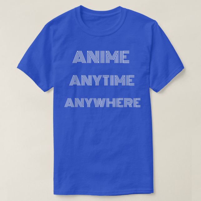 Camiseta Anime Em Qualquer Lugar Engraçado Cite Meninas Ado (Frente do Design)