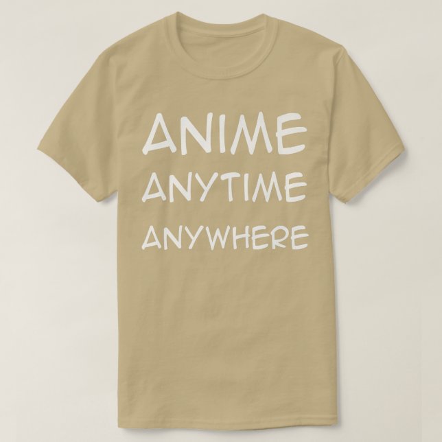 Camiseta Anime Em Qualquer Lugar Engraçado Cite Meninas Ado (Frente do Design)