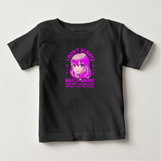 Camiseta Anime Gift Teen Girls Women I Don't Always Watch A