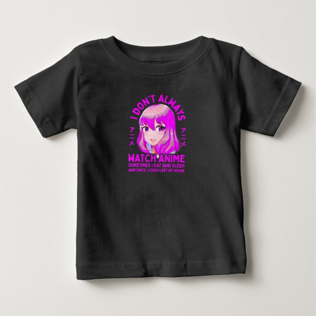Camiseta Anime Gift Teen Girls Women I Don't Always Watch A (Frente)