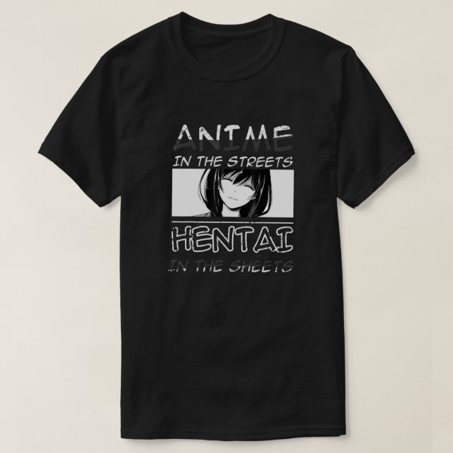 Camiseta Anime In The Streets Hentai in The Sheets - Animes (Frente do Design)