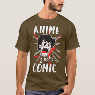 Camiseta Anime Is Not A Comic  Japan Otaku Anime Slogan 