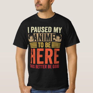 Camiseta Anime que eu coloquei meu anime em pausa para esta